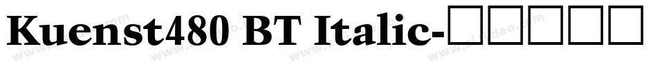 Kuenst480 BT Italic字体转换